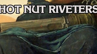 The Hot Nut Riveters
